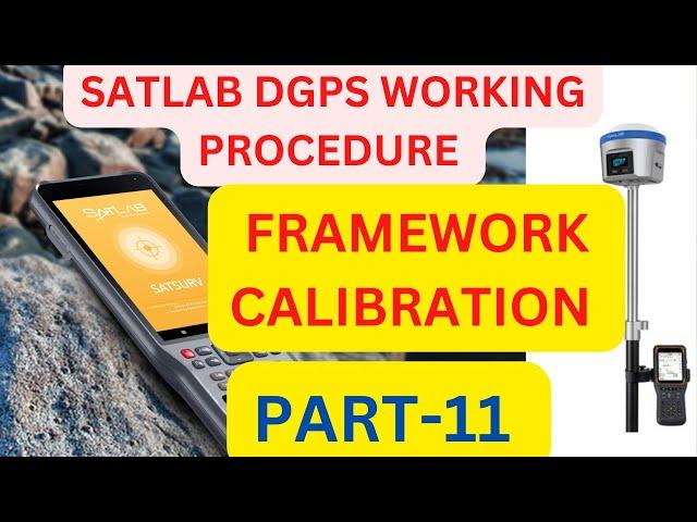 FRAMEWORK CALIBRATION IN SATLAB DGPS I SATLAB DGPS I SATLAB DGPS FULL TRAINING I SATLAB DGPS SURVEY