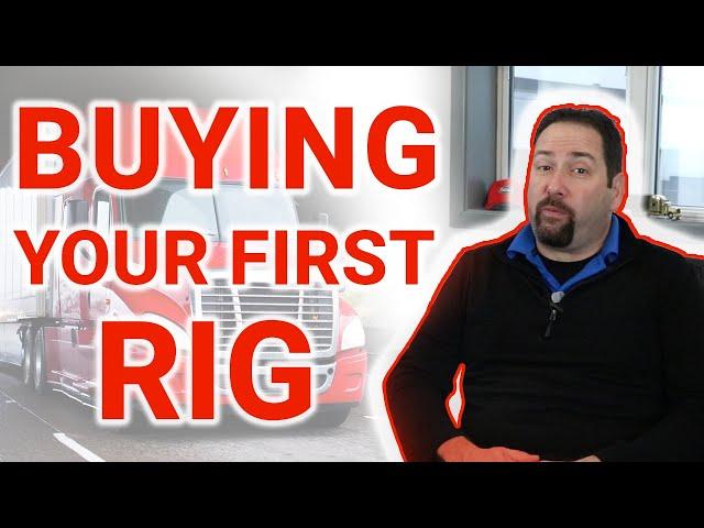Buying Your First Rig as an Owner Operator