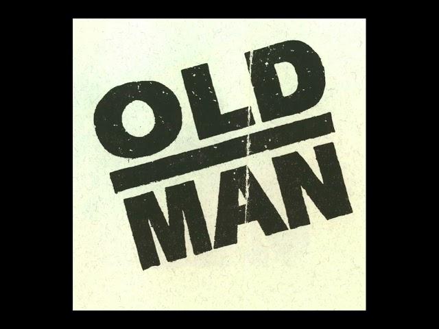 Old Man - I Think So