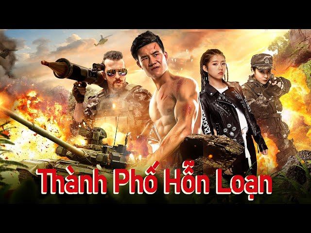 Phim Lẻ Hay: Thành Phố Hỗn Loạn | Phim Hành Động Võ Thuật Trung Quốc【Lồng Tiếng】