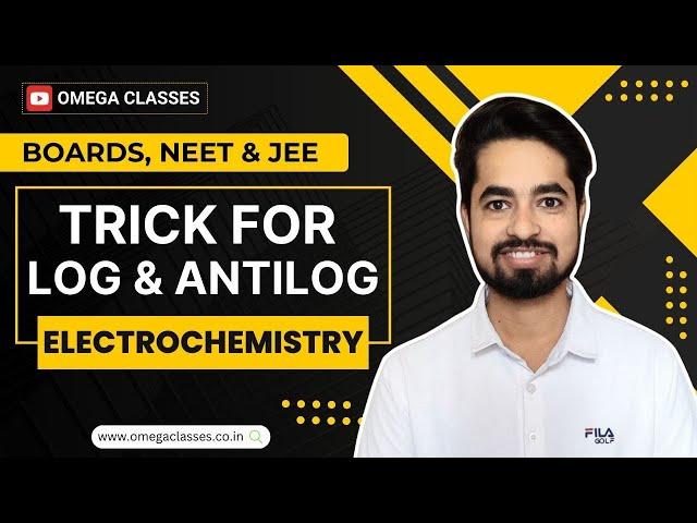 LOG AND ANTILOG | EMF | ELECTROCHEMISTRY | CLASS 12 | CBSE, NEET, JEE | OMEGA CLASSES