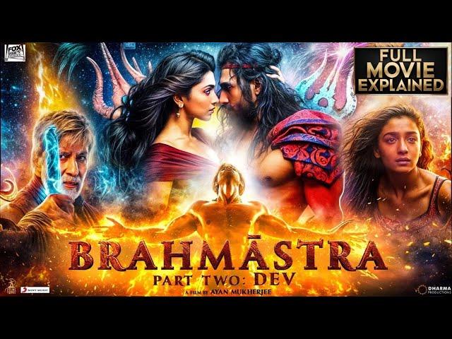 Brahmastra Part 2 | Full Movie Explained |4K HD HINDI FACTS | Ranbir Kapoor | Alia bhatt | Ranveer