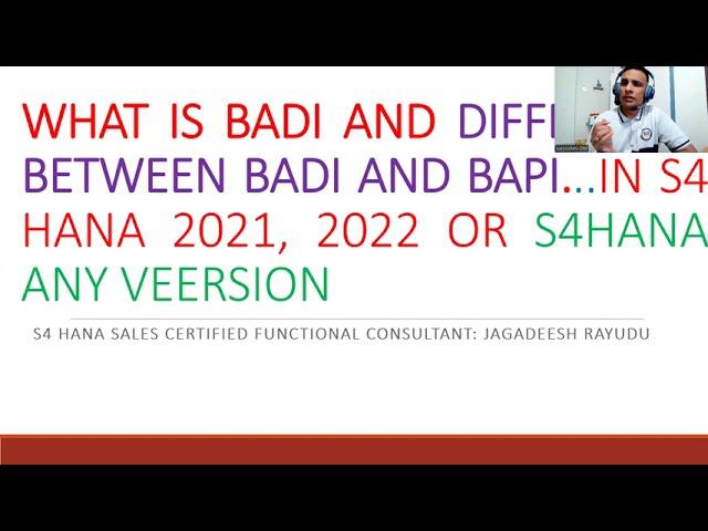 WHAT IS BADI AND DIFFERENCE BETWEEN BADI AND BAPI   IN S4 HANA 2021, 2022 OR S4HANA ANY VEERSION