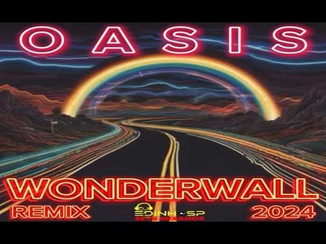 WONDERWALL 2024 REMIX - OASIS - BY DJ EDINHO SP - LANÇAMENTOS - THE BEST MUSIC