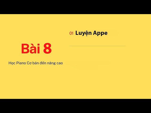 Học piano Bài 8: Luyện Appe - Music Talent