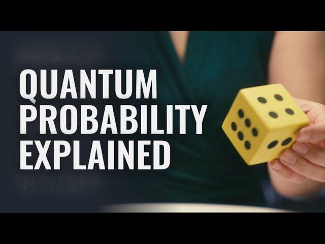 Quantum 101 Episode 6: Quantum Probability Explained