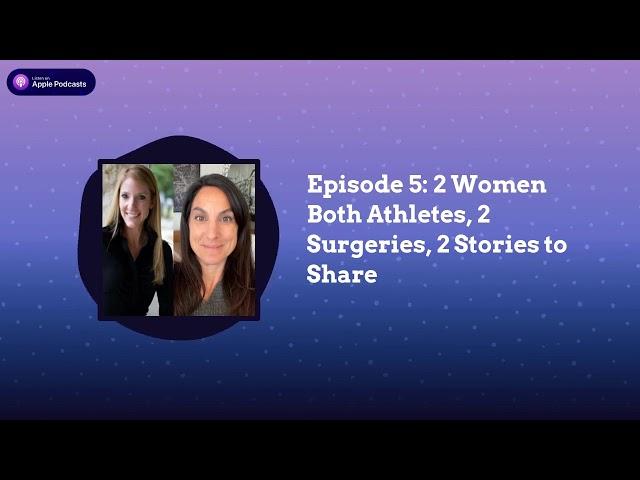 Imperfect Heart Episode 5: 2 Women Both Athletes, 2 Surgeries, 2 Stories to Share