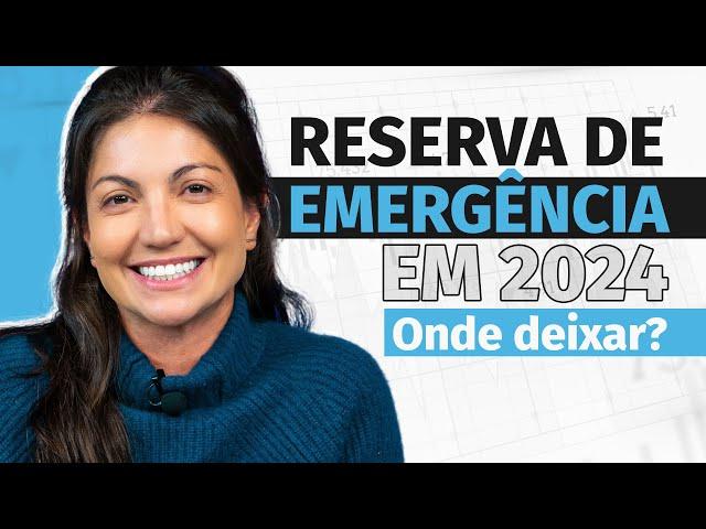 Melhores investimentos para RESERVA DE EMERGÊNCIA em 2024 | Tesouro Selic, prefixados ou IPCA+?