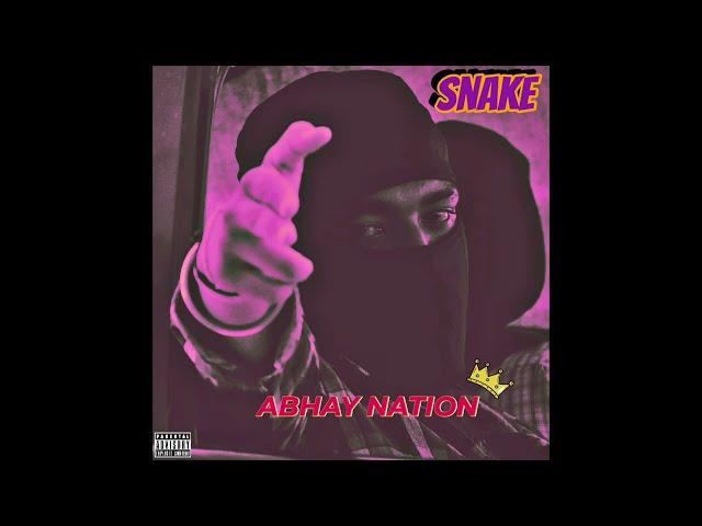 ABHAY NATION- SNAKE   (EXPLICIT)                    (RIP LIL KEED️)