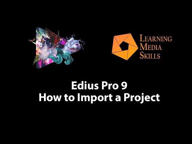 Edius 9: How to Import a Project