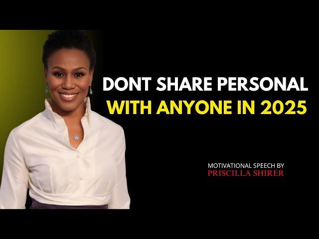 " DONT SHARE PERSONAL LIFE WITH ANYONE  IN 2025  " | PRISCILLA SHIRER   SPEECH |