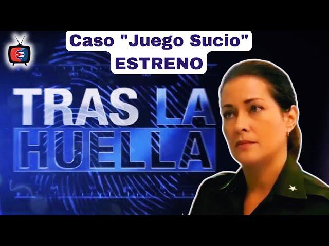 TRAS LA HUELLA / Caso "Juego Sucio" / ESTRENO - 25 de agosto de 2024