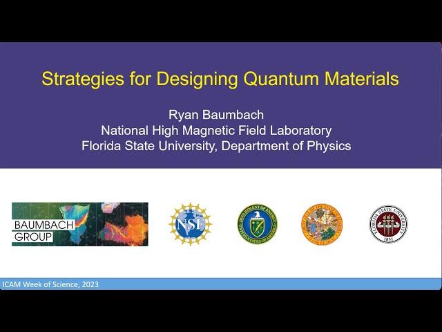 Ryan Baumbach (Florida State/NHMFL): Strategies for Designing Quantum Materials