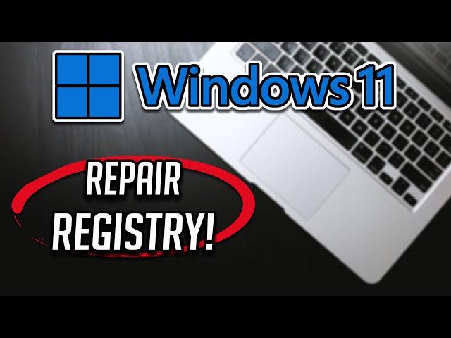 Fix, Clean And Repair Windows 11 Registry - [Tutorial]