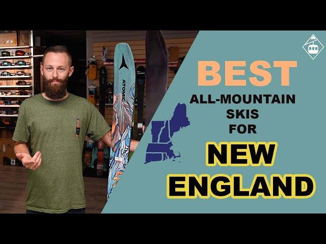 BEST 2022 ALL MOUNTAIN SKIS FOR NEW ENGLAND (REVIEW)