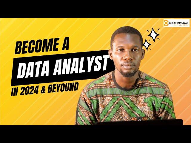 Becoming a Data Analyst in 2024 & beyond - Digital Dreams ICT Academy