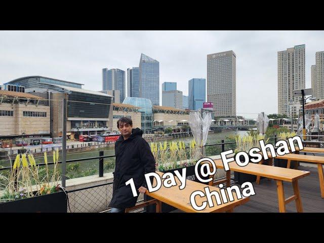 Foshan City Tour, China  & Why Foshan must find place in your China Trip