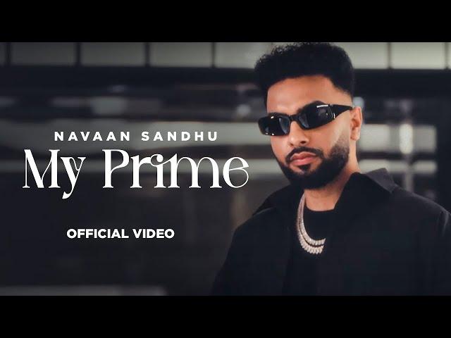 My Prime : Navaan Sandhu (HD Video) | Naveezy | New Latest Punjabi Songs 2024