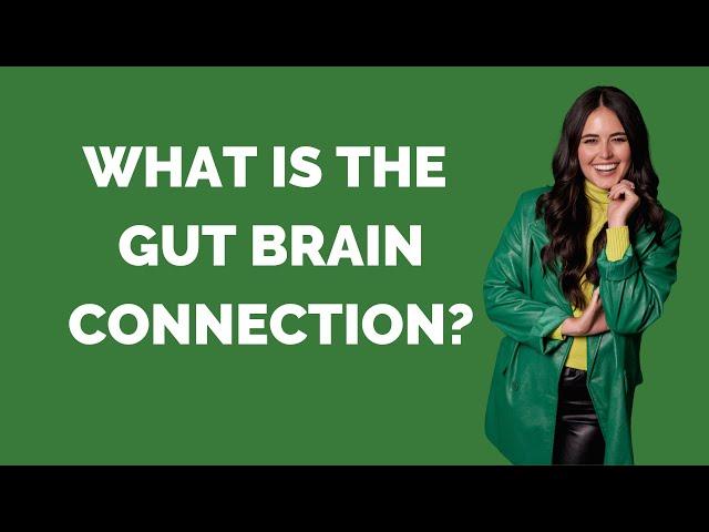 What is the gut brain connection?