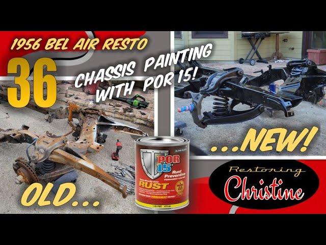 E36 Painting a Chassis with POR 15!  1956 Chevy Bel Air Restoration