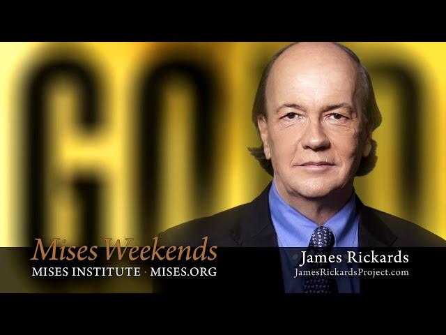 Jim Rickards - The New Case for Gold