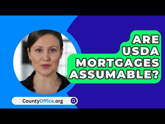 Are USDA Mortgages Assumable? - CountyOffice.org