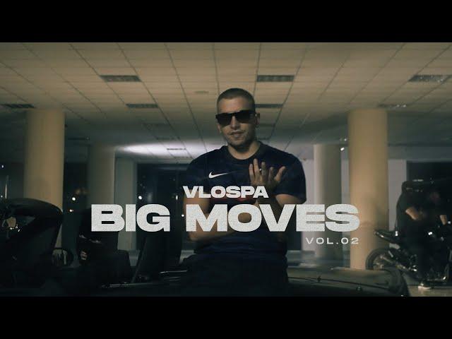 VLOSPA - Big Moves Vol.2 (Official Video)