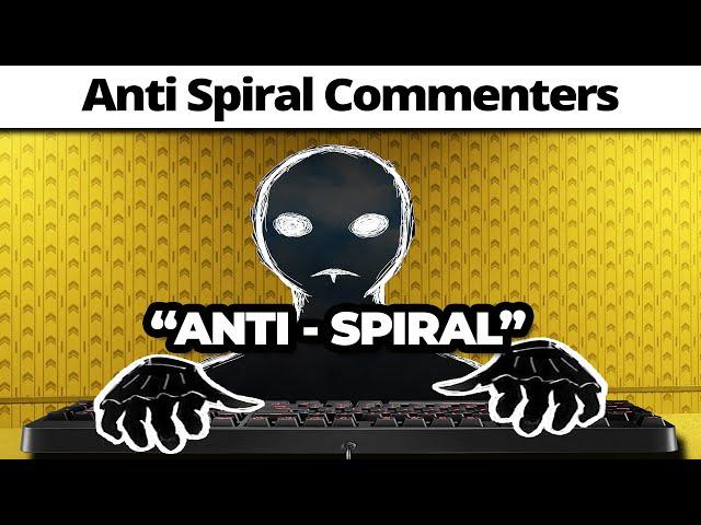 Anti Spiral Comments on YouTube be like