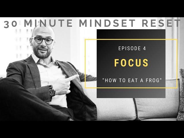 EPISODE 4: FOCUS - Gregory Offner Jr - 30 Minute Mindset Reset