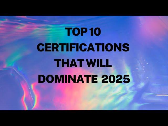 Unlock Your Career Potential with These Certifications for 2025!