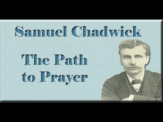 01 The Path to Prayer by Samuel Chadwick