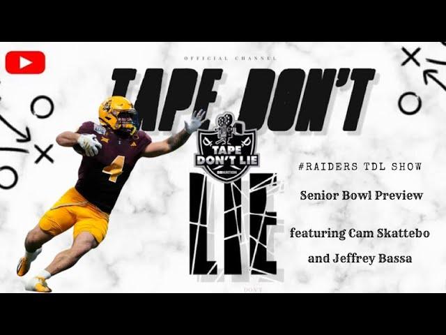 Raiders TDL Draft Show: Senior Bowl Preview featuring Cam Skattebo and Jeffrey Bassa