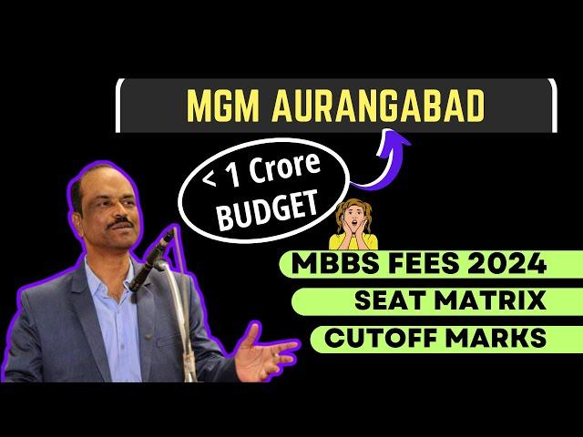 MGM Aurangabad MBBS Fees Explained! (2024) | Cutoff and Seat Matrix