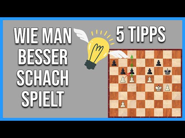 Wie man BESSER Schach spielt || Fünf ultimative Tipps