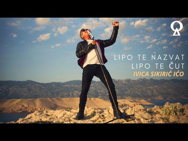 Lipo te nazvat, lipo te čut | Ivica Sikirić Ićo | official video