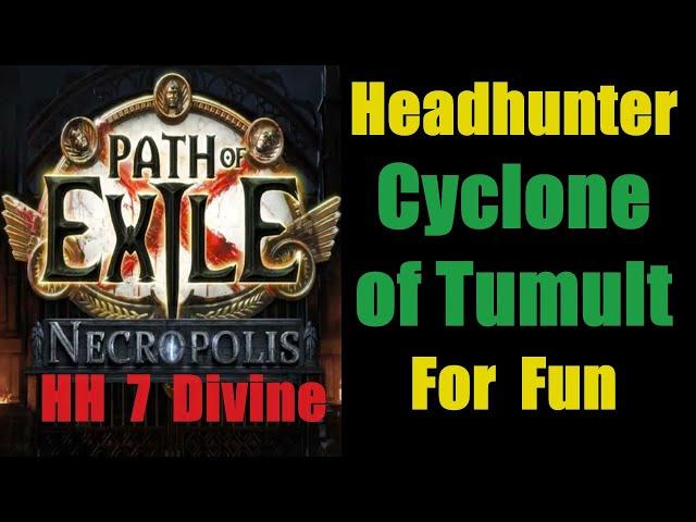 Headhunter Cyclone of Tumult Slayer for Fun - Path of Exile Necropolis PoE 3.24