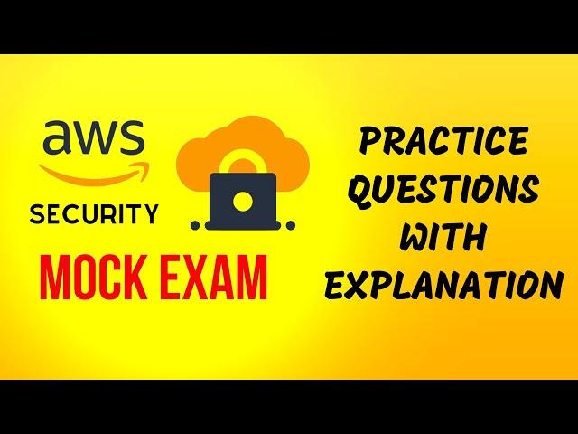 Mock Exam Questions - AWS Certified Security Specialty (with Explanation)