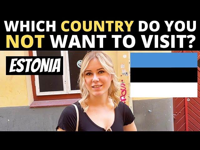 Which Country Do You NOT Want To Visit? | ESTONIA