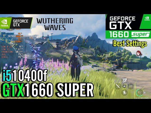Wuthering Waves | GTX 1660 super | i5 10400f | Benchmark