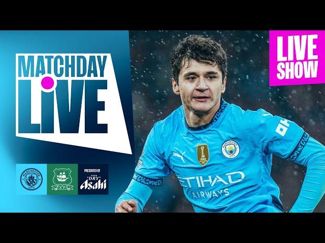 MATCHDAY LIVE! CITY LOOK TO PROGRESS IN FA CUP AGAINST PLYMOUTH! Man City v Plymouth Argyle | FA Cup