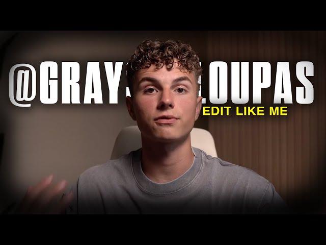 How to Edit Like Grayson Loupas (Tutorial)