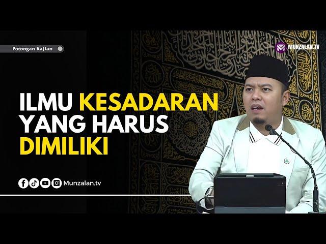 ILMU KESADARAN YANG HARUS DIMILIKI | Ayahman (Ustadz Luqmanulhakim)