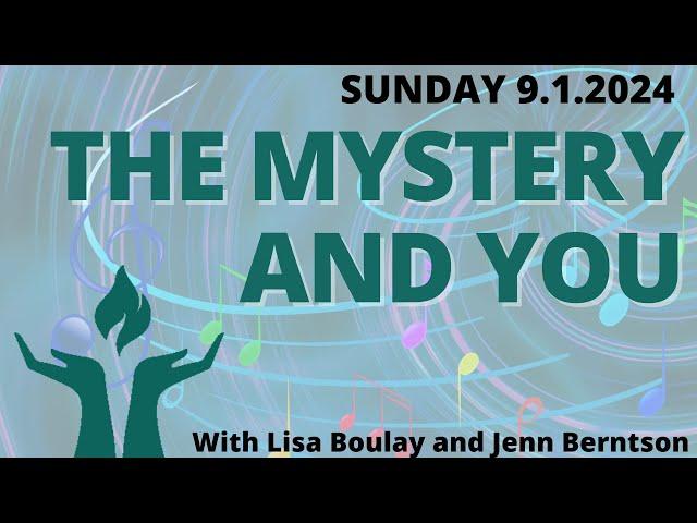 FirstU Sunday Service - September 1st - "The Mystery and You"