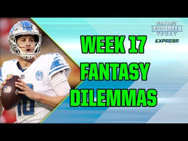 Your Biggest Fantasy Dilemmas for Week 17! TITLE WINNING Q&A! (Fantasy Football Today Express)