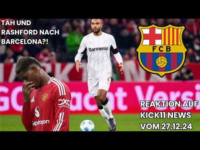 Tah und Rashford nach Barcelona?| De Bruyne in die Türkei? | Reaktion auf Kick11 vom 27.12.24