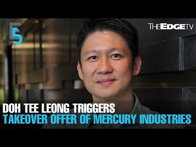 EVENING 5: Doh Tee Leong triggers takeover offer of Mercury Industries