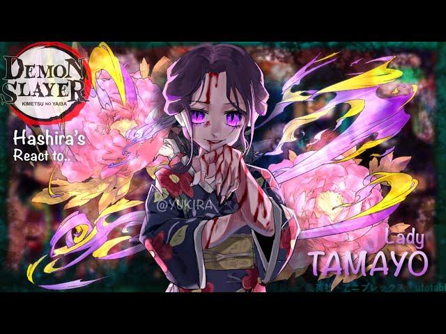 Hashiras react to Lady Tamayo || Demon slayer || Made by Yuk!ra