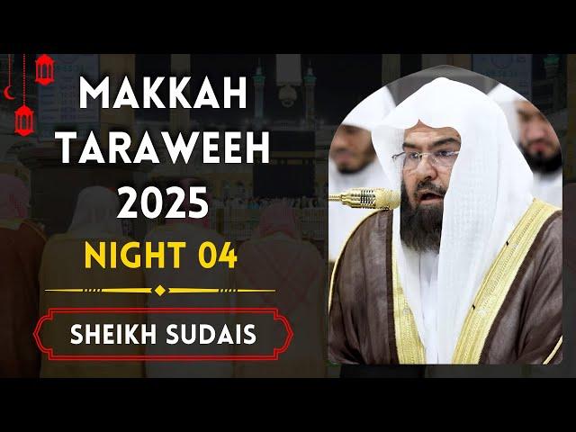 Makkah Taraweeh 2025 | Night 4 | Sheikh Sudais