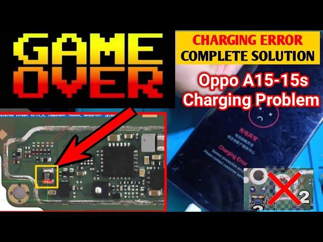 OPPO A15-A15s Charging Error Complete Solution Game Over This Type Problem