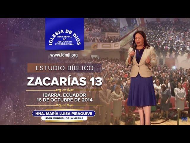 Estudio Bíblico: Zacarías 13 - Ibarra, Ecuador - 16 de Octubre de 2014, Hna. María Luisa Piraquive